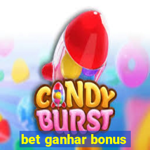 bet ganhar bonus