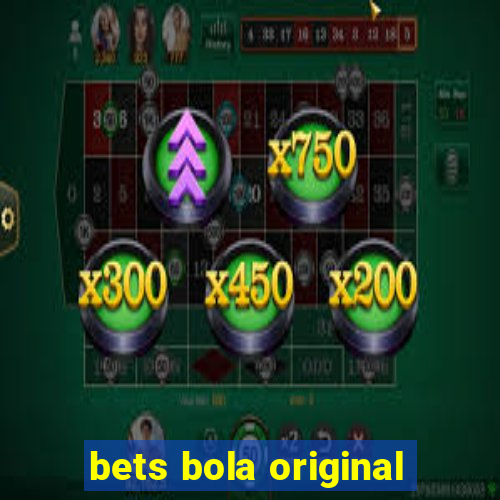 bets bola original