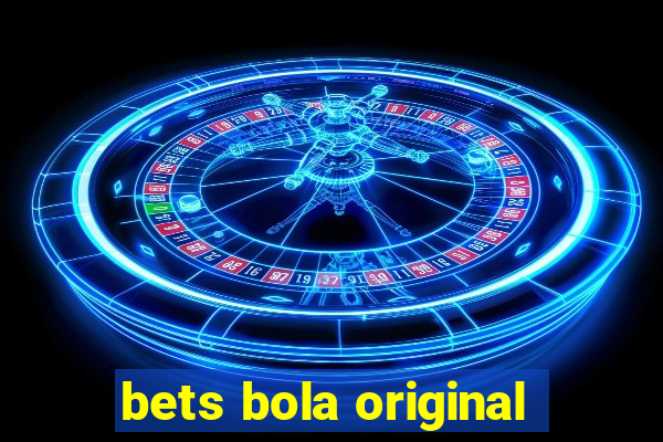 bets bola original