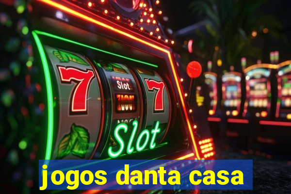 jogos danta casa