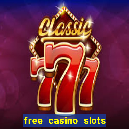 free casino slots machines games