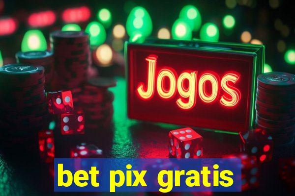 bet pix gratis