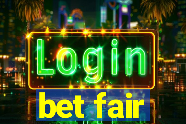 bet fair