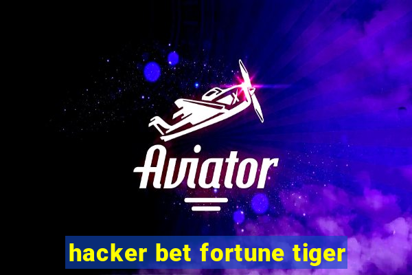 hacker bet fortune tiger