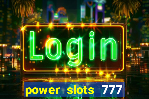 power slots 777 casino online