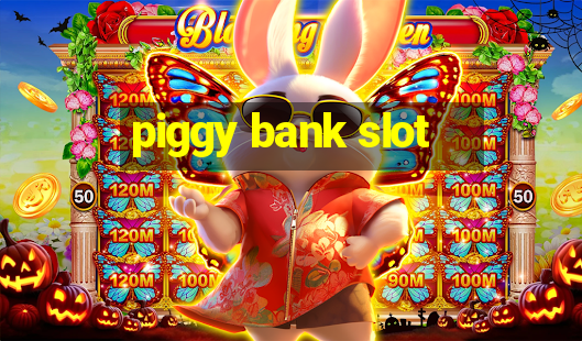 piggy bank slot