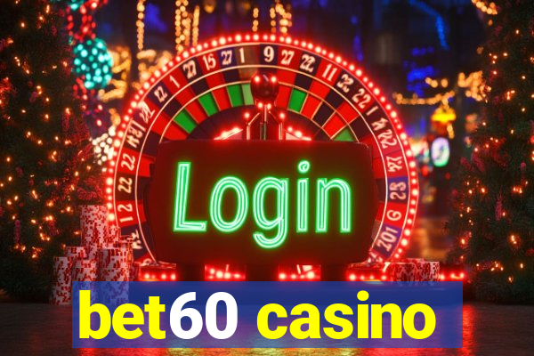 bet60 casino