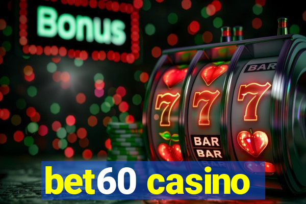 bet60 casino