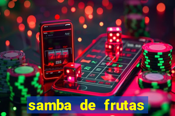 samba de frutas slots free