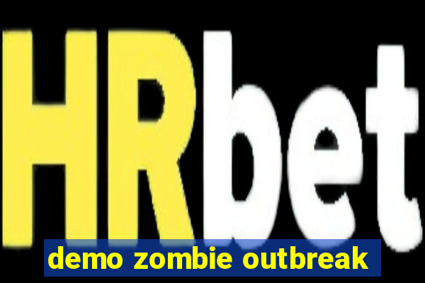 demo zombie outbreak