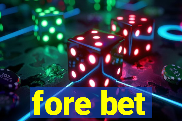 fore bet