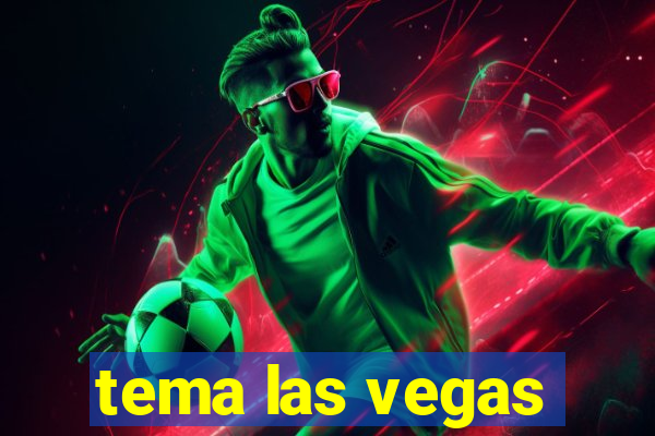 tema las vegas