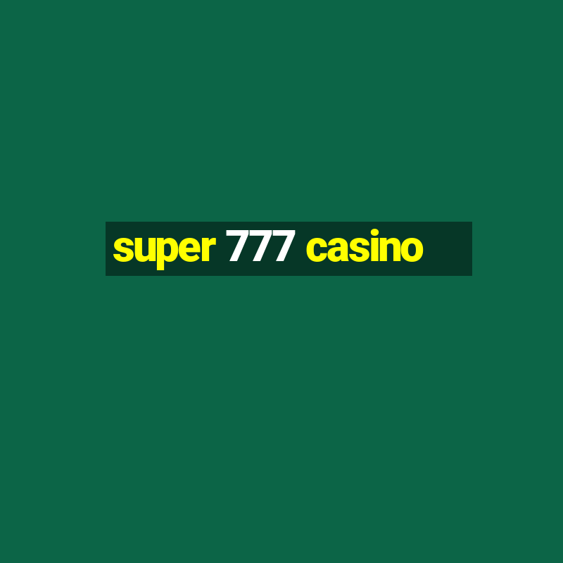 super 777 casino