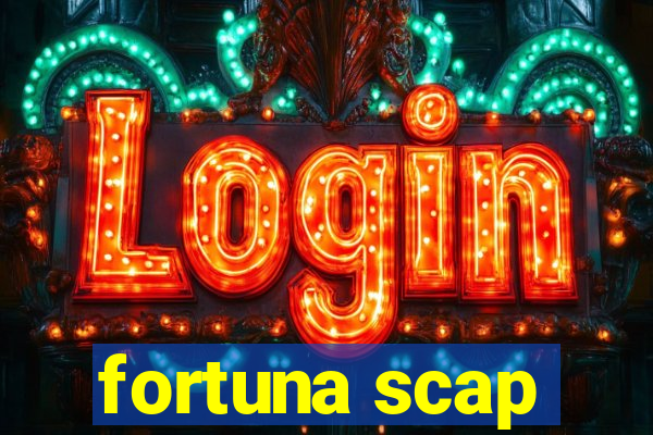 fortuna scap