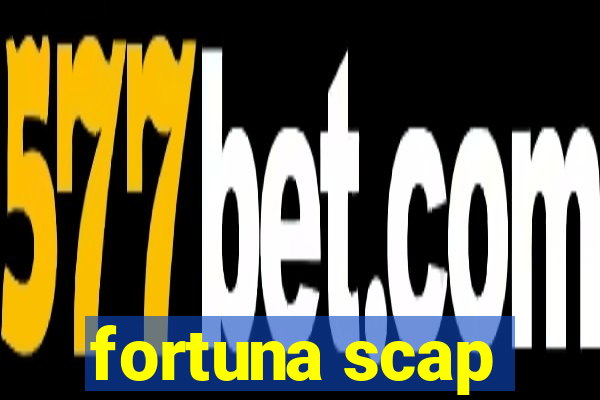 fortuna scap