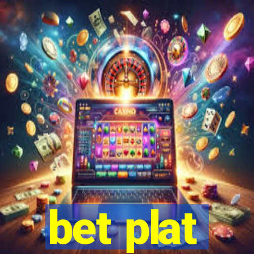 bet plat