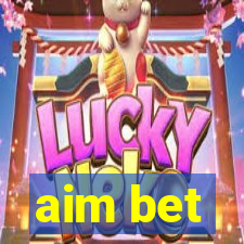 aim bet