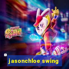 jasonchloe swing