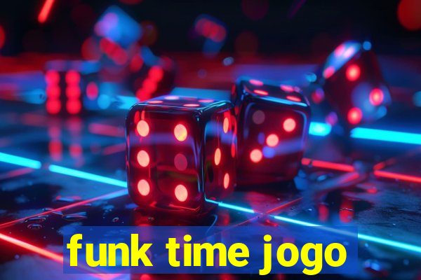 funk time jogo