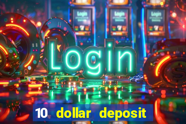 10 dollar deposit casino canada