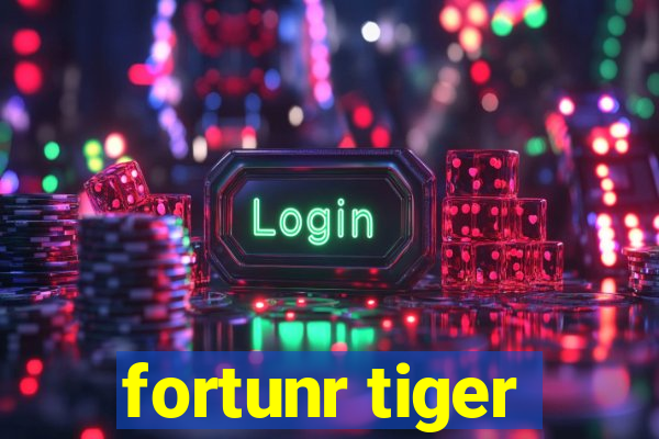 fortunr tiger