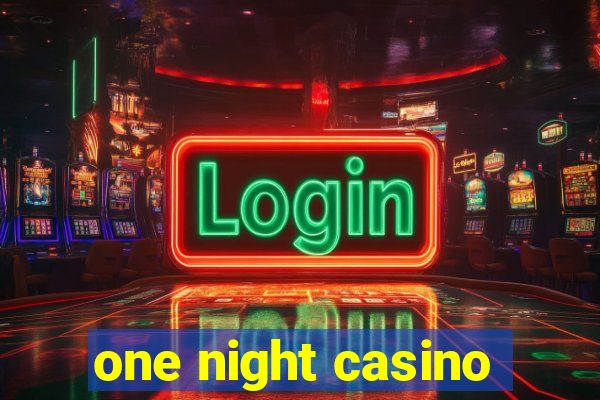 one night casino