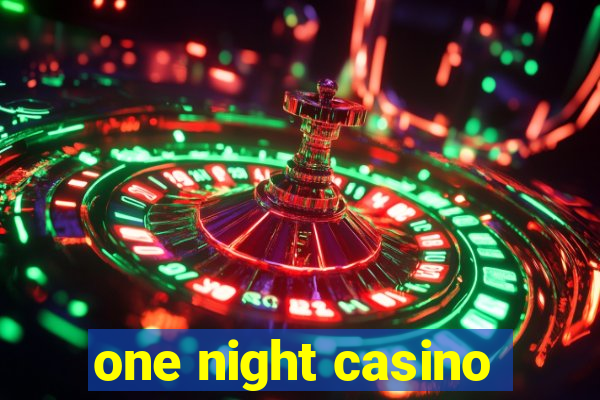 one night casino