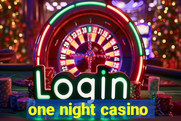 one night casino