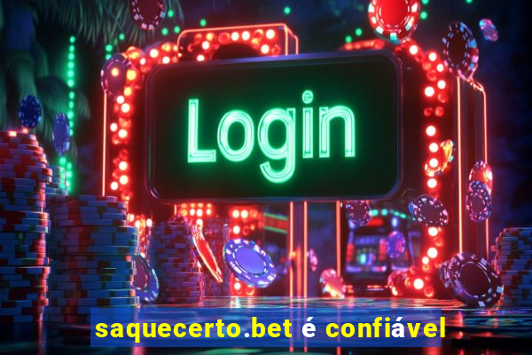 saquecerto.bet é confiável