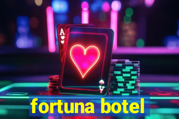 fortuna botel