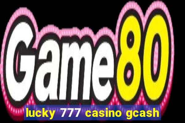 lucky 777 casino gcash