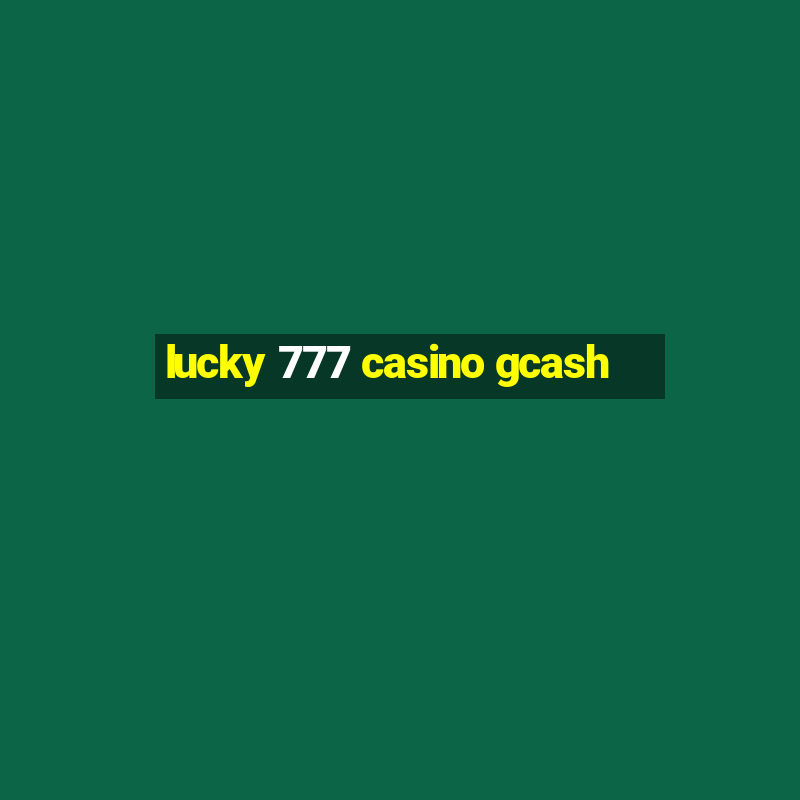 lucky 777 casino gcash