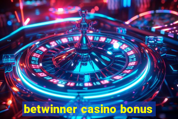 betwinner casino bonus