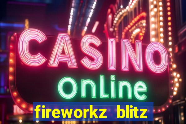 fireworkz blitz slot game