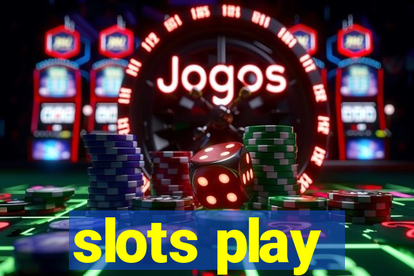 slots play