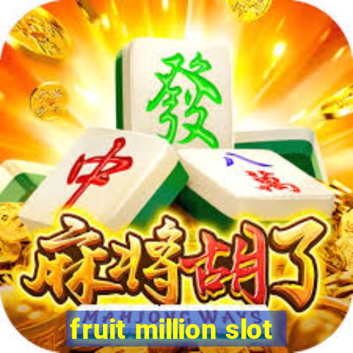 fruit million slot