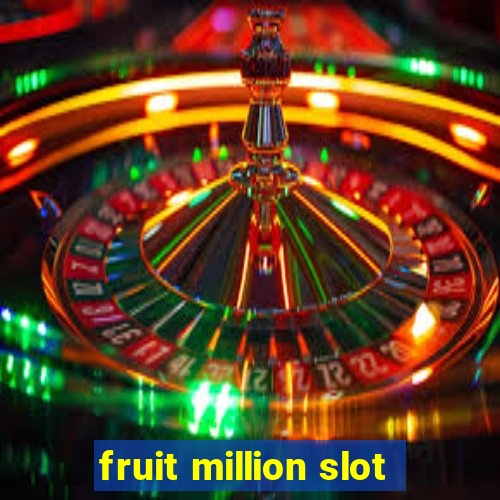 fruit million slot