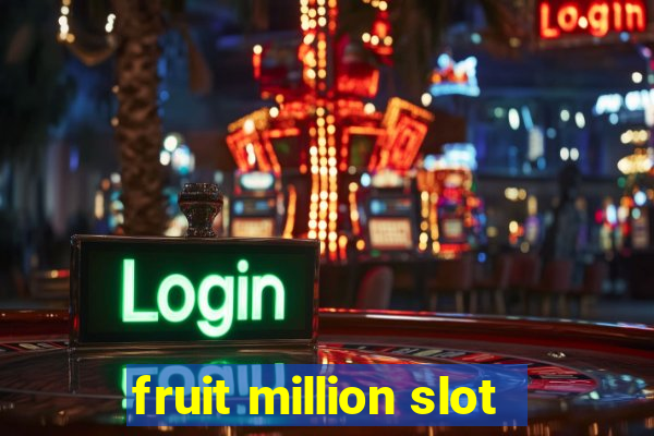 fruit million slot