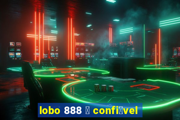 lobo 888 茅 confi谩vel