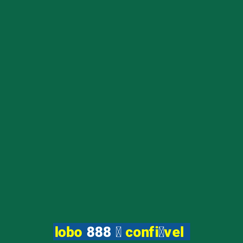 lobo 888 茅 confi谩vel