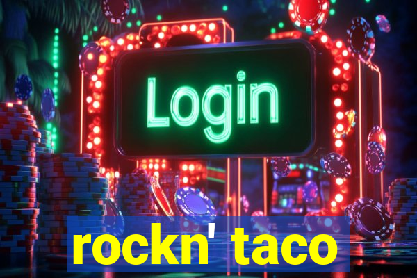 rockn' taco