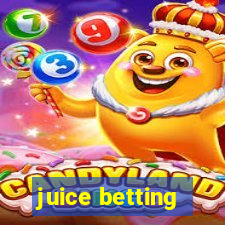 juice betting