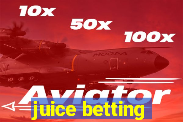 juice betting