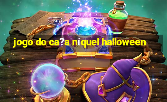 jogo do ca?a níquel halloween