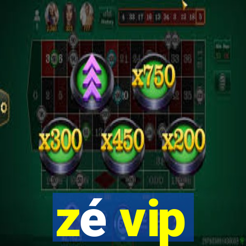 zé vip