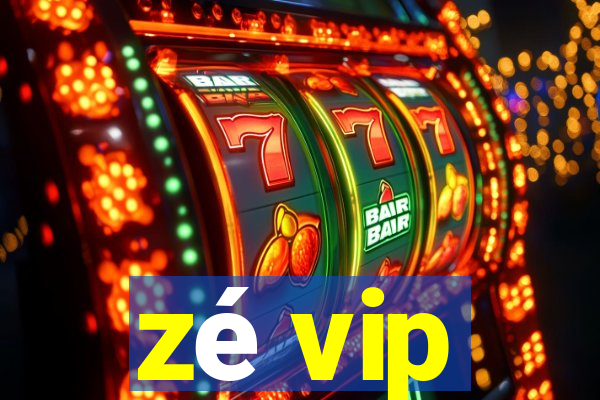 zé vip