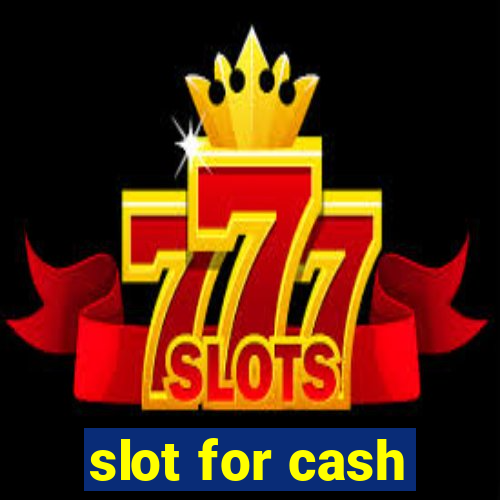 slot for cash