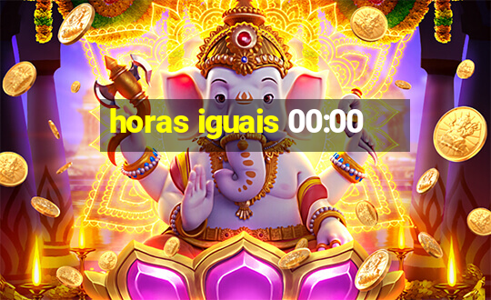 horas iguais 00:00