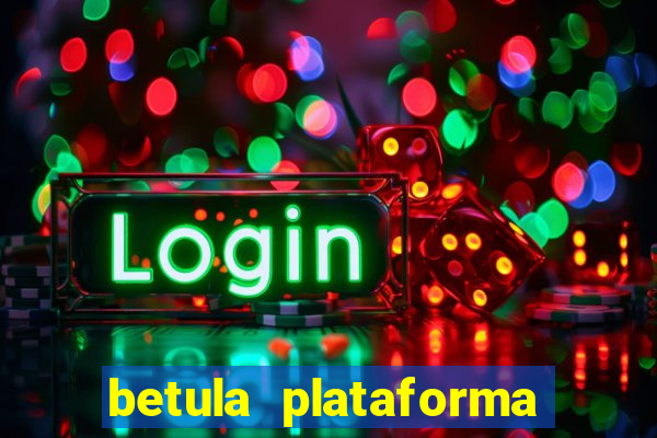 betula plataforma de jogos