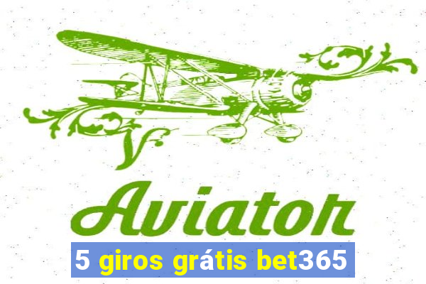 5 giros grátis bet365